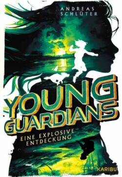 Young Guardians (Band 2) - Eine explosive Entdeckung