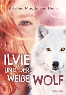 Ilvie und der weiße Wolf