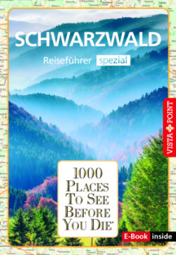 Reiseführer Schwarzwald. Regioführer inklusive Ebook. Ausflugsziele, Sehenswürdigkeiten, Restaurants & Hotels uvm.