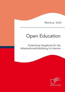 Open Education. Kostenlose Angebote für die Arbeitnehmerfortbildung im Internet