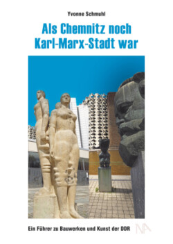 Als Chemnitz noch Karl-Marx-Stadt war