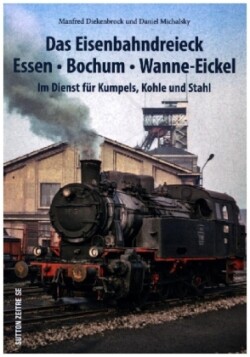 Das Eisenbahndreieck Essen - Bochum - Wanne - Eickel