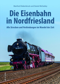 Die Eisenbahn in Nordfriesland