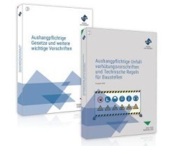 Das Aushangpflichten-Paket für Baustellen: Aushangpflichtige Gesetze + Unfallverhütungsvorschriften, 2 Teile