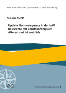 Update Nachweisgesetz in der bAV, Basisrente mit Berufsunfähigkeit, Altersarmut ist weiblich