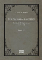 Dreißigjährige Krieg. Politische Ereignisse von 1622-1632. Band 4