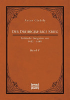 Dreißigjährige Krieg. Politische Ereignisse von 1632-1648. Band 5