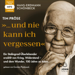 Hans-Erdmann Schönbeck: "... und nie kann ich vergessen": Ein Stalingrad-Überlebender erzählt von Krieg, Widerstand - und dem Wunder, 100 Jahre zu leben, mp3 CD