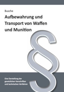 Aufbewahrung und Transport von Waffen und Munition