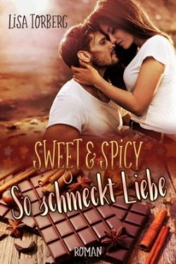 Sweet & Spicy: So schmeckt Liebe