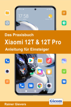 Das Praxisbuch Xiaomi 12T & 12T Pro - Anleitung für Einsteiger