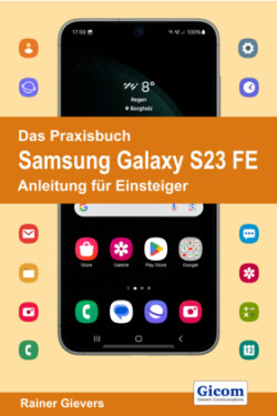 Das Praxisbuch Samsung Galaxy S23 FE - Anleitung für Einsteiger