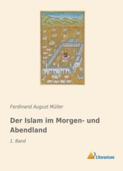 Der Islam im Morgen- und Abendland