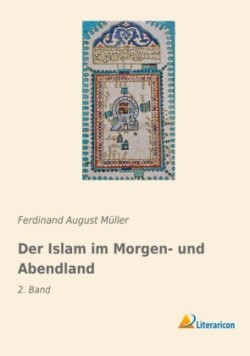 Der Islam im Morgen- und Abendland