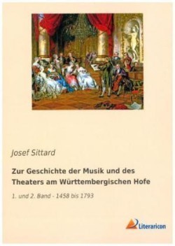 Zur Geschichte der Musik und des Theaters am Württembergischen Hofe