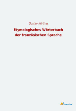 Etymologisches Wörterbuch der französischen Sprache