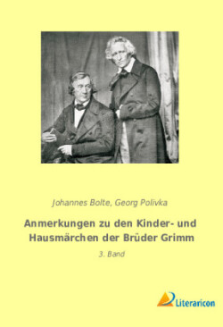 Anmerkungen zu den Kinder- und Hausmärchen der Brüder Grimm