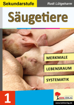 Säugetiere - Merkmale, Lebensraum, Systematik. Bd.1