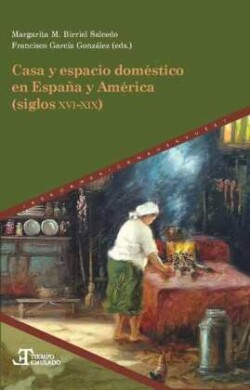 Anuario / Jahrbuch des Lateinamerika-Zentrums, Anuario / Casa y espacio doméstico en España y América (siglos XVI-XIX)