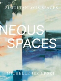 Michelle Jezierski - Simultaneous Spaces