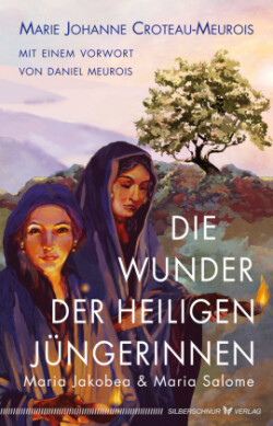 Die Wunder der heiligen Jüngerinnen Maria Jakobea und Maria Salome