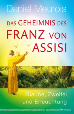 Das Geheimnis des Franz von Assisi