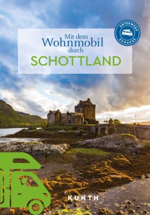 KUNTH Mit dem Wohnmobil durch Schottland