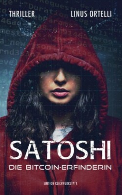 SATOSHI - Die Bitcoin-Erfinderin