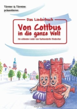 Das Liederbuch: Von Cottbus in die ganze Welt