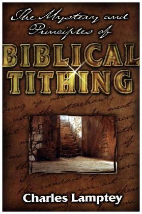 The Mystery and Principles of Biblical Tithing