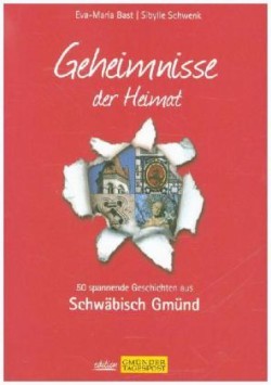 Schwäbisch Gmünd; Geheimnisse der Heimat