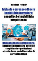 Ideia de correspondência imobiliária inovadora