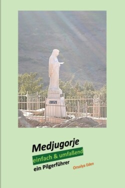 Medjugorje einfach & umfaßend