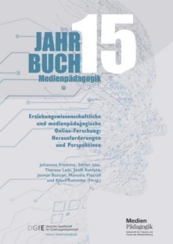 Jahrbuch Medienpädagogik 15: Erziehungswissenschaftliche und medienpädagogische Online-Forschung: Herausforderungen und Perspektiven