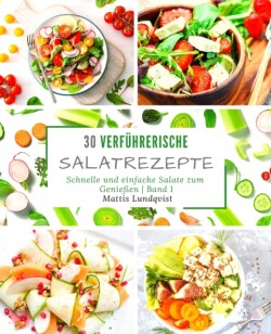 30 verfuhrerische Salatrezepte