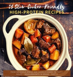 50 Slow-Cooker-Friendly High-Protein Recipes