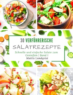 30 verfuhrerische Salatrezepte