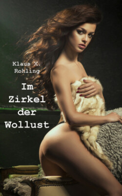 Im Zirkel der Wollust