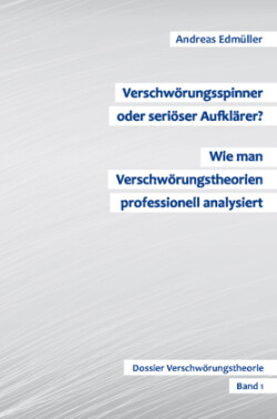 Verschwörungsspinner oder seriöser Aufklärer? - Wie man Verschwörungstheorien professionell analysiert