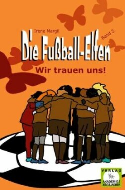 Fußball-Elfen, Band 2 - Wir trauen uns!