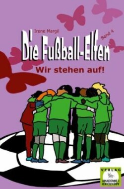 Fußball-Elfen, Band 4 - Wir stehen auf!