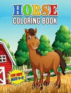 Horse Coloring Book for Kids Ages 4-8