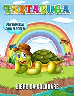 Tartaruga Libro da Colorare per Bambini Anni 4 agli 8