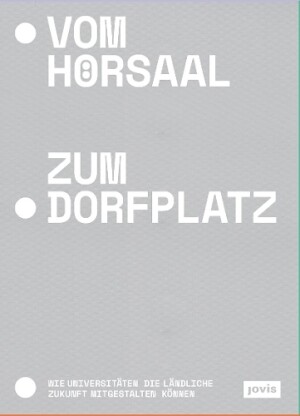 Vom Hörsaal zum Dorfplatz