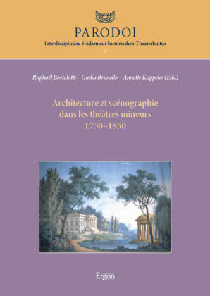 Architecture et scénographie dans les théâtres mineurs 1750-1850