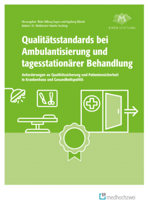 Qualitätsstandards bei Ambulantisierung und tagesstationärer Behandlung