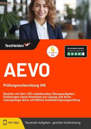 AEVO Prüfungsvorbereitung IHK - Bestehe mit über 290 realitätsnahen Übungsaufgaben, Erklärungen sowie Hinweisen zur Lösung und deren Lösungswege deine schriftliche Ausbildereignungsprüfung