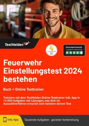 Feuerwehr Einstellungstest 2024 bestehen - Buch + Online Testtrainer - Trainiere mit dem TestHelden Online-Testtrainer inkl. App in +5.000 Aufgaben mit Lösungen, was dich im Auswahlverfahren erwartet und meistere deinen Test