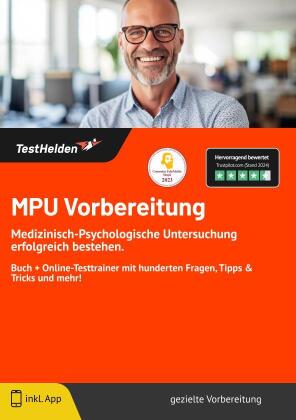 MPU Vorbereitung: Medizinisch-Psychologische Untersuchung erfolgreich bestehen. Buch + Online-Testtrainer mit hunderten Fragen, Tipps & Tricks und mehr!