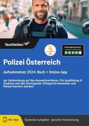 Polizei Österreich Aufnahmetest 2024: Buch + Online-App - zur Vorbereitung auf das Auswahlverfahren. Für Ausbildung & Studium und alle Dienstgrade. Erfolgreich bewerben und Polizei Karriere starten!